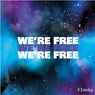 We're Free