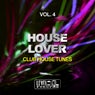 House Lover, Vol. 4 (Club House Tunes)