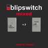 Blipswitch Mixed v.3 (2009, Part II)