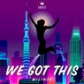 We Got This