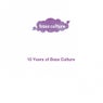 10 Years Of Bass Culture