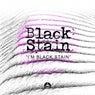 I'm Black Stain