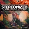 Stereonized - Tech House Selection Vol. 7