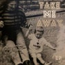 Take Me Away EP