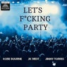 Let's F*cking Party