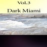 Dark Miami, Vol.3