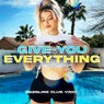 Give You Everything (feat. iMech)