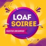 Loaf Soiree