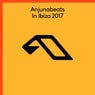 Anjunabeats In Ibiza 2017