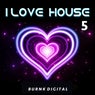 I Love House vol 5