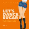Let's Dance, Sugar (Pure House Music), Vol. 3