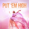 Put 'Em High (feat. Therese) [2016 Remixes, Pt. 1]