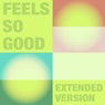 Feels So Good (Extended Version)