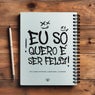 Eu Só Quero É Ser Feliz