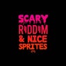 SCARY RIDDIM & NICE SPRITES