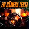 Em Câmera Lenta