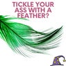 Tickle Your Ass With A Feather?
