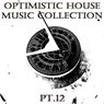 Optimistic House Music Collection, Pt. 12