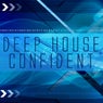 Deep House Confident