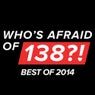Who's Afraid of 138?! - Best of 2014