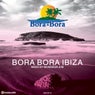 Bora Bora Ibiza - Mixed By Stan Kolev & Charlie Illera Aka Monsieur Job