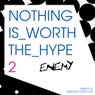 Nothing Is Worth The Hype 2