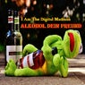 Alkohol Dein Freund