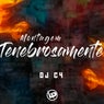 Montagem - Tenebrosamente
