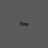 too