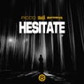 Hesitate