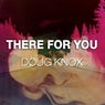 There For You