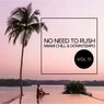 No Need To Rush, Vol.11: Miami Chill & Downtempo