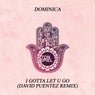 I Gotta Let U Go (David Puentez Remix)