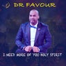 I need more of you Holy Spirit