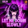 Let Me Down Slowly