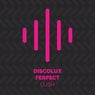 Lush by Discolux, Ferpect