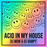 Acid in my House