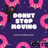 Donut Stop Moving