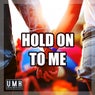 Hold On To Me (Radio Edit)