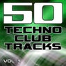 50 Techno Club Tracks Vol. 3 - Best of Techno, Electro House, Trance & Hands Up