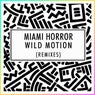 Wild Motion - Remixes