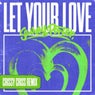 Let Your Love (Crissy Criss Extended Remix)