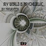 My World Is Psychedelic