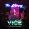 VICE UNDERCOVER (The Remixes) [Original Music from the Game]