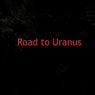 Road to Uranus