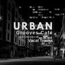 Urban Grooves Cafe (Modern Urban Cafe & Bar Vocal Tracks)