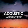 Acoustic Ambient Pop - Vol. 11