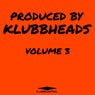 Produced by Klubbheads - Volume 3