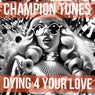 Dying 4 Your Love