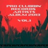 Pro Clubbin' Records Artists Album 2013 Vol.1